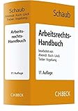 Arbeitsrechts-Handbuch: Systematische Darstellung und Nachschlagewerk für die Praxis