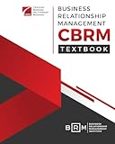 The Certified Business Relationship Manager (CBRM) Textbook