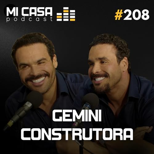 Mi Casa 208 | Como a Gemini Construtora Est&aacute; Dominando o Alto Padr&atilde;o em SP com Eric e Eder Freitas