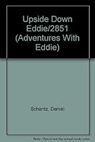 Upside Down Eddie/2851 (Schantz, Daniel. Adventures With Eddie.) 0872399214 Book Cover
