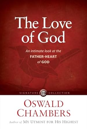 Book cover The Love of God: An Intimate Look at the Father-Heart of God (Signature Collection)