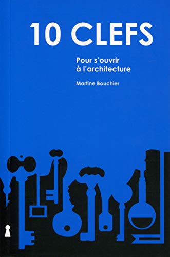10 clés pour s'ouvrir à l'architecture