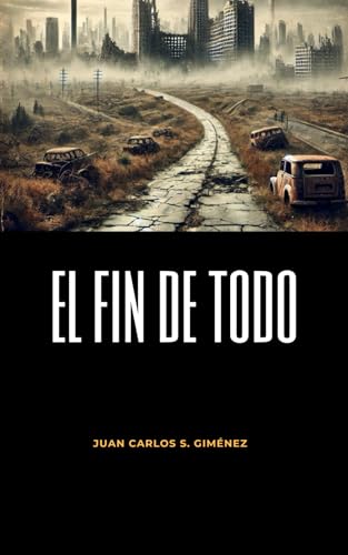 El fin de todo: (Terror/ Fantástico / Ciencia Ficción)