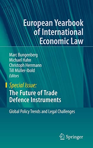 The Future of Trade Defence Instruments: Global Policy Trends and Legal Challenges (European Yearboo The Future of Trade Defence Instruments: Global Policy Trends and Legal Challenges (European Yearboo