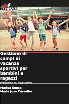 Gestione di campi di vacanza sportivi per bambini e ragazzi (Italian Edition)