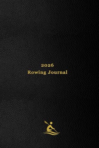 2026 Rowing Journal: 365 Day Rower Training Diary For Logging Rowing sessions