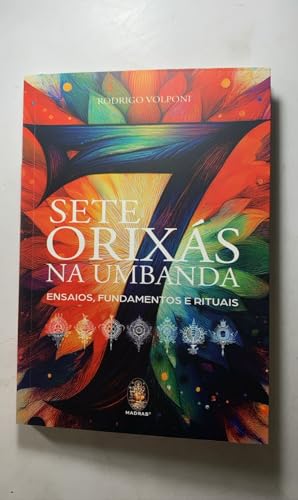Sete orixás na Umbanda: Ensaios, fundamentos e rituais