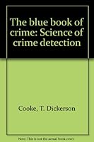 The Blue Book of Crime: Science of Crime Detection B000726CDK Book Cover