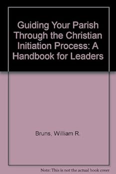Paperback Guiding Your Parish Through the Christian Initiation Process: A Handbook for Leaders Book