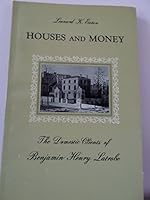 Houses and Money: The Domestic Clients of Benjamin Henry Latrobe (Frederic Lindley Morgan Chair of Architectural Design, Monograph, No 2) 0872330931 Book Cover
