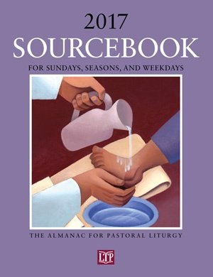 Sourcebook for Sundays, Seasons, and Weekdays 2017: The Almanac for Pastoral Liturgy