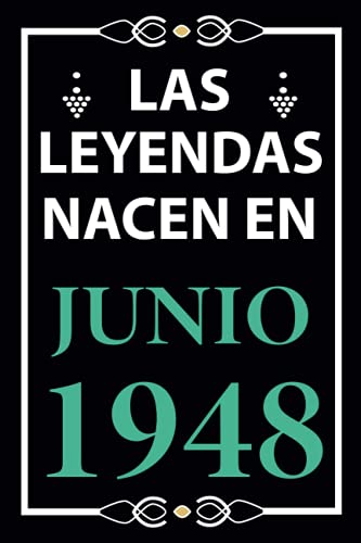 Las leyendas nacen en Junio 1948: Regalo de cumpleaños perfecto para hombre y mujer de 73 años I Cita positiva , humor I Cuaderno , diario , libro de ... I Idea original para el 73 cumpleaños