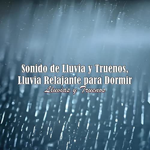 Sonido de Lluvia y Truenos, Lluvia Relajante para Dormir von Lluvias y ...