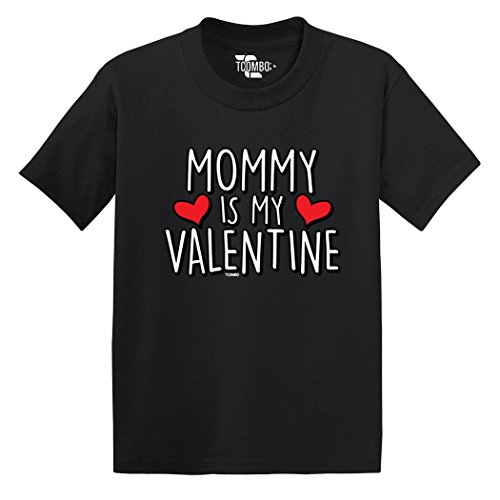 Tcombo Mommy Is My Valentine - Love Valentine Day Gift - Toddler Little Boy/Infant T-Shirt (5T, Black)