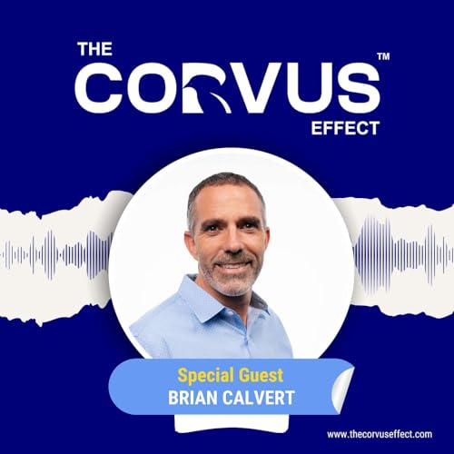 Ep. 92: Build a Business, Not a Job: Lessons from Brian Calvert