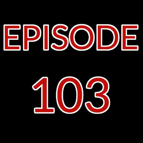 Episode 103 - Matthew, Mark, Luke & John (Part 12)