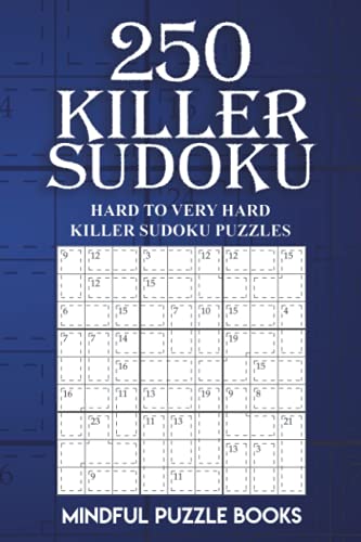 250 Killer Sudoku: Hard to Very Hard Killer Sudoku Puzzles (Sudoku Killer)