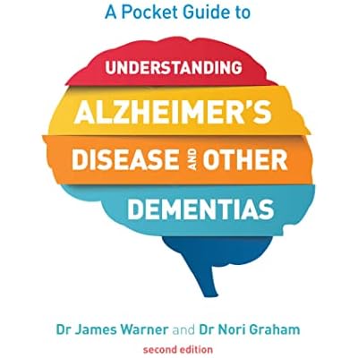 A Pocket Guide to Understanding Alzheimer's Disease and Dementias, Second Edition