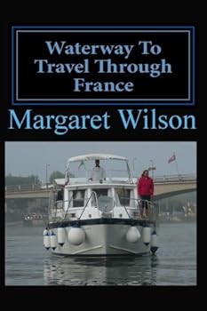 Paperback Waterway To Travel Through France Book