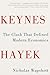 Keynes Hayek: The Clash that Defined Modern Economics