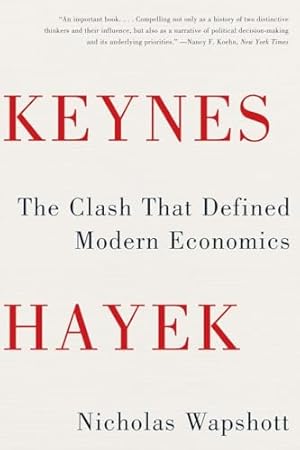 Keynes Hayek: The Clash that Defined Modern Economics