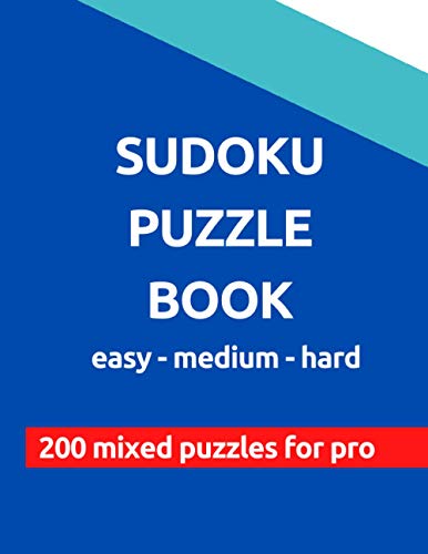 Sudoku Puzzle Book: 200 Brain Games for Every Day Solutions Include