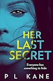  Her Last Secret: An utterly absorbing psychological thriller full of twists, perfect for fans of Shari Lapena