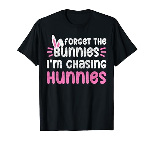 Forget The Bunnies I'm Chasing Hunnies - Pascua divertida para niños pequeños Camiseta