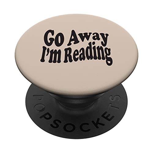 Go Away I'm Reading Funny Quote Book Lovers Readers Retro PopSockets PopGrip Adhésif