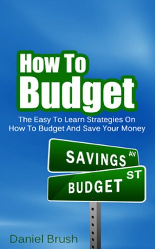 Cover of How To Budget: The Easy To Learn Strategies On How To Budget And Save Your Money