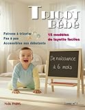  Tricot bébé – 15 modèles de layette faciles / Livre n° 1: Patrons à tricoter pas à pas, accessibles aux débutants, de naissance à 6 mois