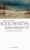 Schwenkitten '45: Die autobiografischen Erzählungen - Alexander Solschenizyn 