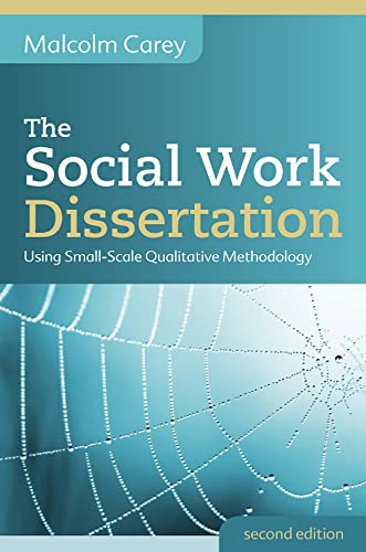 The Social Work Dissertation: Using Small-Scale Qualitative Methodology