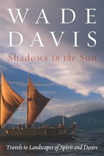 Shadows in the Sun: Travels to Landscapes of Spirit and Desire (Shearwater)