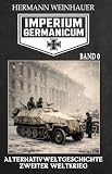Imperium Germanicum – Band 0: Deutschlands Schicksalsstunde (Imperium Germanicum - Der alternative 2. Weltkrieg 11)