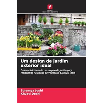 Capa do livro Um design de jardim exterior ideal: Desenvolvimento de um projeto de jardim para residências na cidade de Vadodara, Gujarat, Índia
