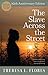 The Slave Across the Street