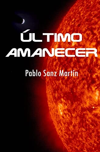 Último Amanecer [Spanish] 1502951363 Book Cover