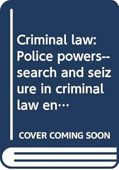 Paperback Criminal law: Police powers-- search and seizure in criminal law enforcement (Working paper / Law Reform Commission of Canada) Book