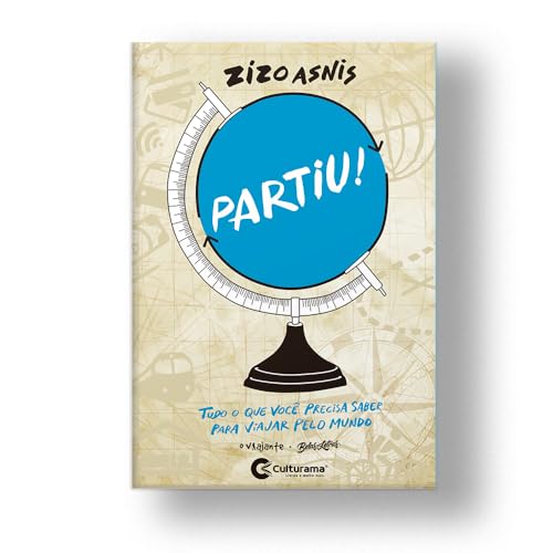 Partiu! Tudo que você precisa saber para viajar pelo mundo