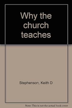Paperback Why The Church Teaches Book