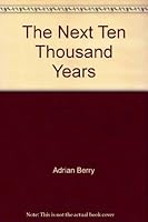 The Next Ten Thousand Years 0451616014 Book Cover
