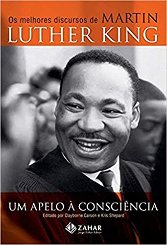 Um apelo à consciência: Os melhores discursos de Martin Luther King