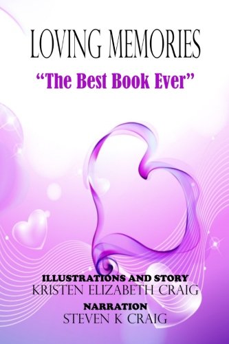 The Best Book Ever: Loving Memories #1 (Kristen Elizabeth Craig)