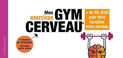 Télécharger Mes exercices Gym cerveau: 72 jeux pour booster votre cerveau (2018) livre En ligne