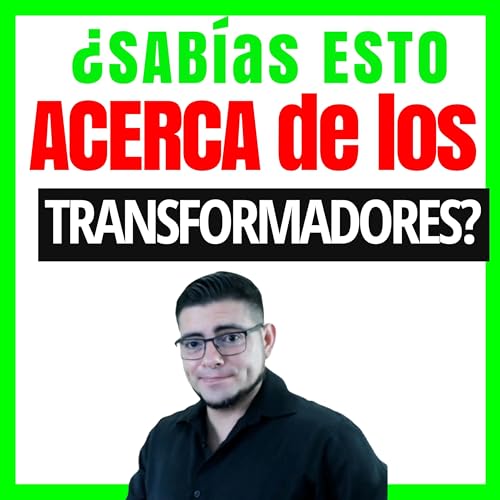 Informaci&oacute;n Invaluable Sobre Transformadores El&eacute;ctricos Industriales copertina