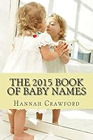 The 2015 Book of Baby Names 1507501188 Book Cover