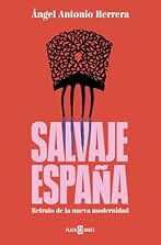 Salvaje España: Retrato de la nueva modernidad (Obras diversas)