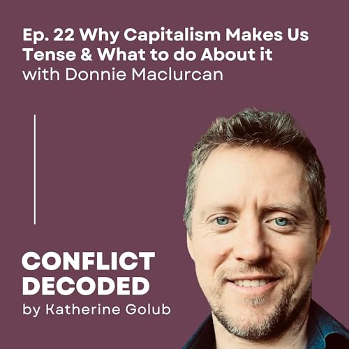 Why Capitalism Makes Us Tense & What to do About it with Donnie Maclurcan Podcast Por arte de portada