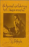 The Ancient and Enduring Art... Danse Oriental B0012ZGKAQ Book Cover